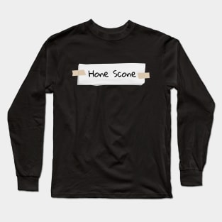 Hone Scone Long Sleeve T-Shirt